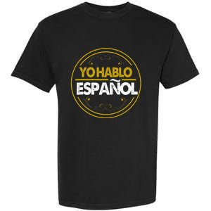 Yo Hablo Espanol Speak Languages Garment-Dyed Heavyweight T-Shirt