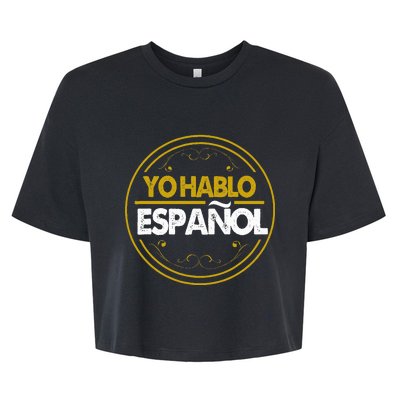 Yo Hablo Espanol Speak Languages Bella+Canvas Jersey Crop Tee