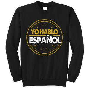 Yo Hablo Espanol Speak Languages Tall Sweatshirt