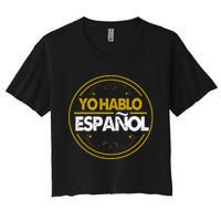 Yo Hablo Espanol Speak Languages Women's Crop Top Tee