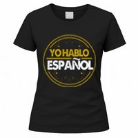 Yo Hablo Espanol Speak Languages Women's T-Shirt