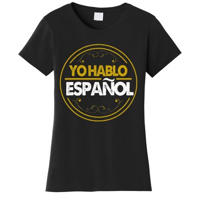 Yo Hablo Espanol Speak Languages Women's T-Shirt