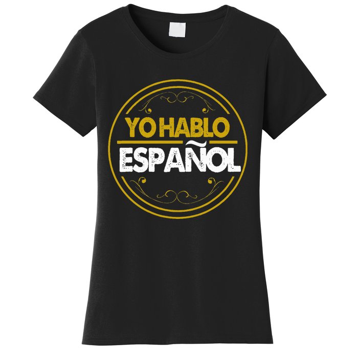 Yo Hablo Espanol Speak Languages Women's T-Shirt