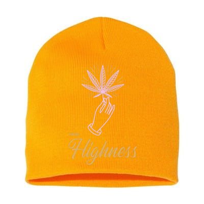 Your Highness Funny Weed Cannabis Marijuana 420 Stoner Gifts Short Acrylic Beanie