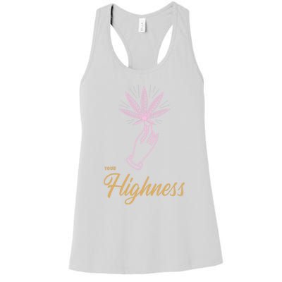 Your Highness Funny Weed Cannabis Marijuana 420 Stoner Gifts Women's Racerback Tank