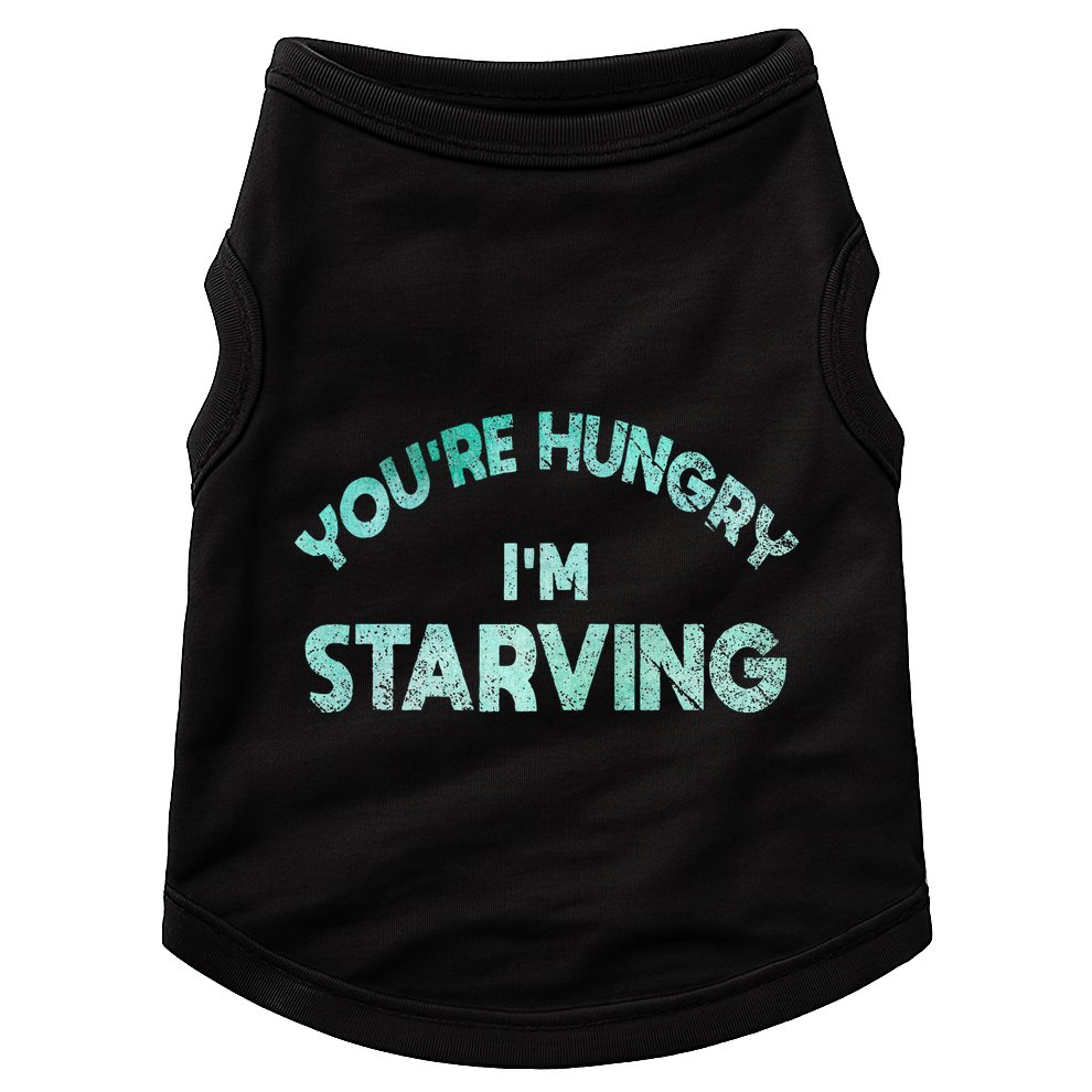 YouRe Hungry Gym IM Starving Workout Always Fitness Doggie Tank