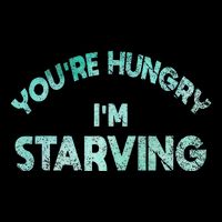 YouRe Hungry Gym IM Starving Workout Always Fitness Toddler Hoodie