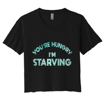 YouRe Hungry Gym IM Starving Workout Always Fitness Crop Top