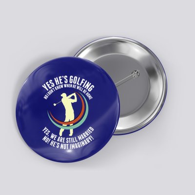Yes HeS Golfing Funny Golf Husband Wife Golfer Cute Gift Button