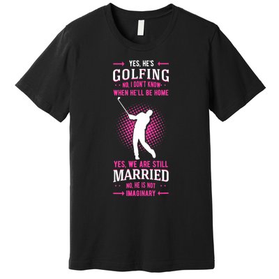 Yes He's Golfing Golf Putter Par Golfer Birdie Bogey Eagle Premium T-Shirt