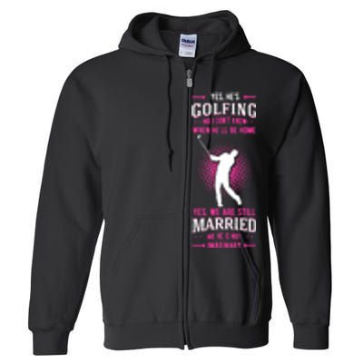 Yes He's Golfing Golf Putter Par Golfer Birdie Bogey Eagle Full Zip Hoodie