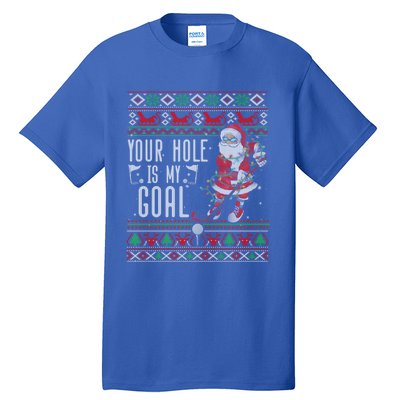 Your Hole Is My Goal Santa Playing Golf Ugly Christmas Gift Tall T-Shirt