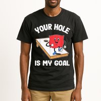 Your Hole Is My Goal Corn Hole Bean Bag Sarcastic Cornhole Tall T-Shirt