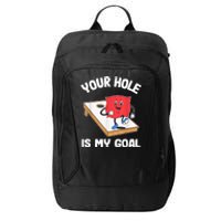 Your Hole Is My Goal Corn Hole Bean Bag Sarcastic Cornhole City Backpack