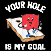 Your Hole Is My Goal Corn Hole Bean Bag Sarcastic Cornhole City Backpack