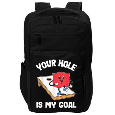 Your Hole Is My Goal Corn Hole Bean Bag Sarcastic Cornhole Impact Tech Backpack