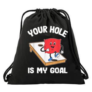 Your Hole Is My Goal Corn Hole Bean Bag Sarcastic Cornhole Drawstring Bag