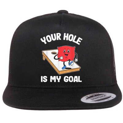 Your Hole Is My Goal Corn Hole Bean Bag Sarcastic Cornhole Flatbill Hat