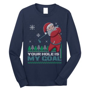 Your Hole Is My Goal Santa Claus Golf Ugly Christmas Sweater Long Sleeve Shirt