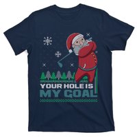 Your Hole Is My Goal Santa Claus Golf Ugly Christmas Sweater T-Shirt