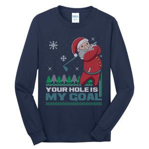 Your Hole Is My Goal Santa Claus Golf Ugly Christmas Sweater Tall Long Sleeve T-Shirt