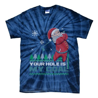 Your Hole Is My Goal Santa Claus Golf Ugly Christmas Sweater Tie-Dye T-Shirt