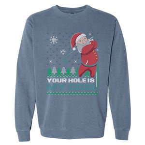 Your Hole Is My Goal Santa Claus Golf Ugly Christmas Cool Gift Garment-Dyed Sweatshirt