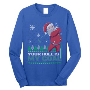 Your Hole Is My Goal Santa Claus Golf Ugly Christmas Cool Gift Long Sleeve Shirt