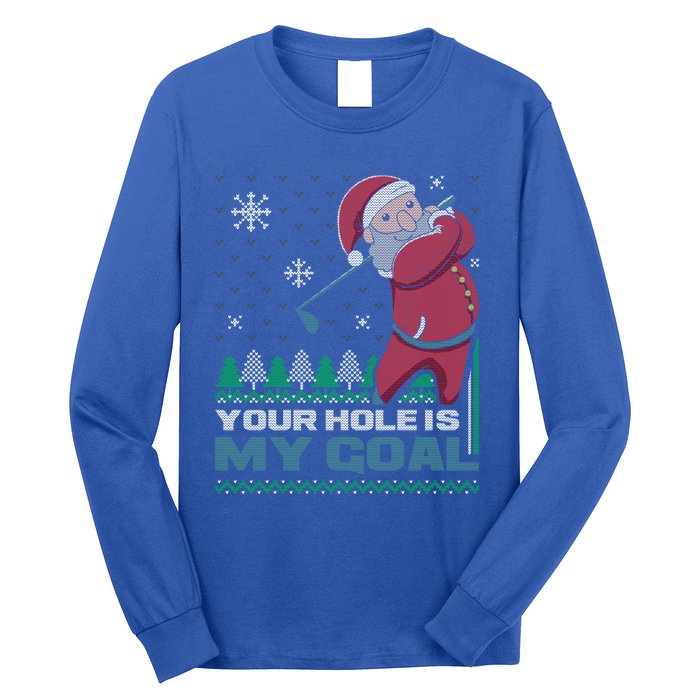 Your Hole Is My Goal Santa Claus Golf Ugly Christmas Cool Gift Long Sleeve Shirt