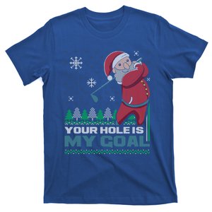 Your Hole Is My Goal Santa Claus Golf Ugly Christmas Cool Gift T-Shirt