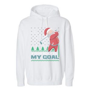 Your Hole Is My Goal Santa Claus Golf Ugly Christmas Cool Gift Garment-Dyed Fleece Hoodie