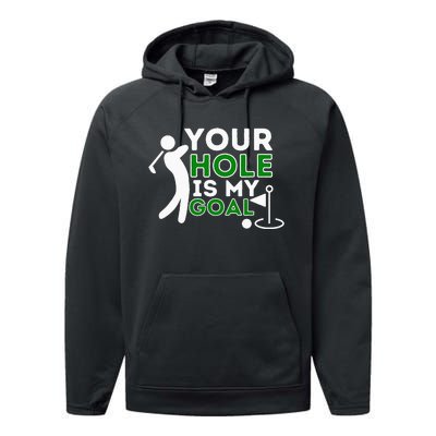 Your Hole Is My Goal - Golf Player Golfing Humor Pun Performance Fleece Hoodie