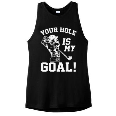 Your Hole Is My Goal Golf Player Golfing Humor Pun Ladies PosiCharge Tri-Blend Wicking Tank