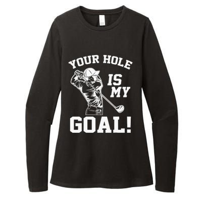 Your Hole Is My Goal Golf Player Golfing Humor Pun Womens CVC Long Sleeve Shirt