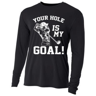 Your Hole Is My Goal Golf Player Golfing Humor Pun Cooling Performance Long Sleeve Crew