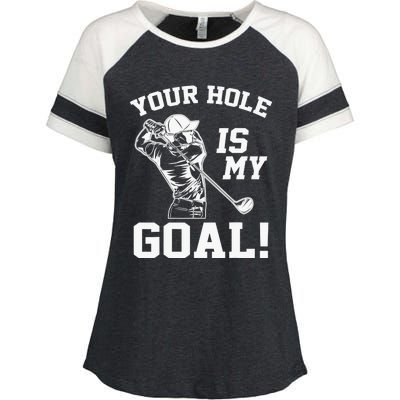 Your Hole Is My Goal Golf Player Golfing Humor Pun Enza Ladies Jersey Colorblock Tee