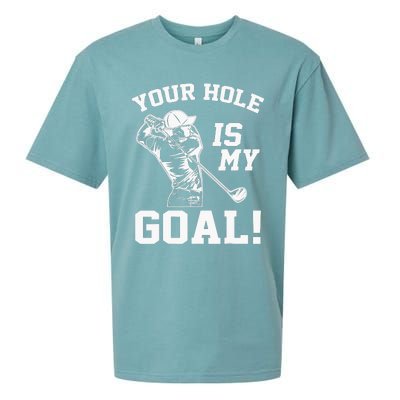 Your Hole Is My Goal Golf Player Golfing Humor Pun Sueded Cloud Jersey T-Shirt