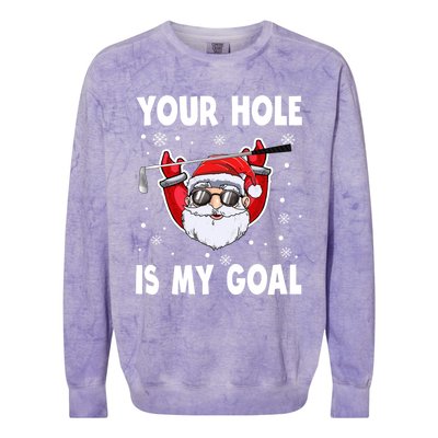 Your Hole Is My Goal Funny Santa Claus Golf Christmas Quotes Gift Colorblast Crewneck Sweatshirt