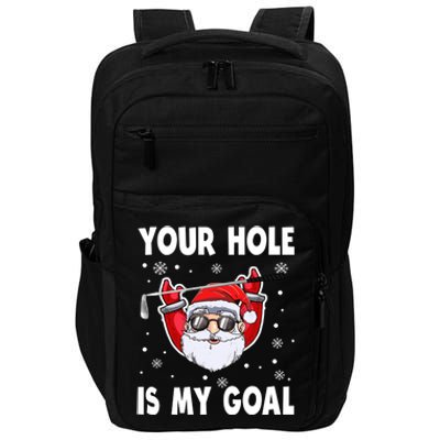 Your Hole Is My Goal Funny Santa Claus Golf Christmas Quotes Gift Impact Tech Backpack