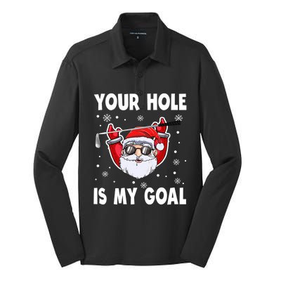 Your Hole Is My Goal Funny Santa Claus Golf Christmas Quotes Gift Silk Touch Performance Long Sleeve Polo