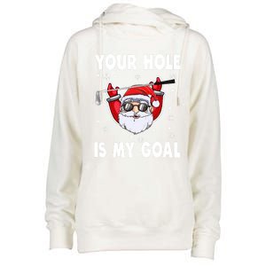 Your Hole Is My Goal Funny Santa Claus Golf Christmas Quotes Gift Womens Funnel Neck Pullover Hood