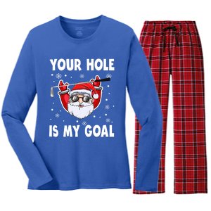 Your Hole Is My Goal Funny Santa Claus Golf Christmas Quotes Gift Women's Long Sleeve Flannel Pajama Set 