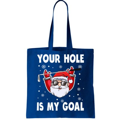 Your Hole Is My Goal Funny Santa Claus Golf Christmas Quotes Gift Tote Bag