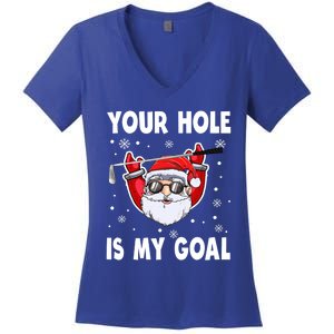 Your Hole Is My Goal Funny Santa Claus Golf Christmas Quotes Gift Women's V-Neck T-Shirt