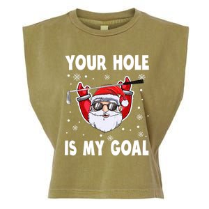 Your Hole Is My Goal Funny Santa Claus Golf Christmas Quotes Gift Garment-Dyed Women's Muscle Tee