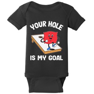 Your Hole Is My Goal Corn Hole Bean Bag Sarcastic Cornhole Baby Bodysuit