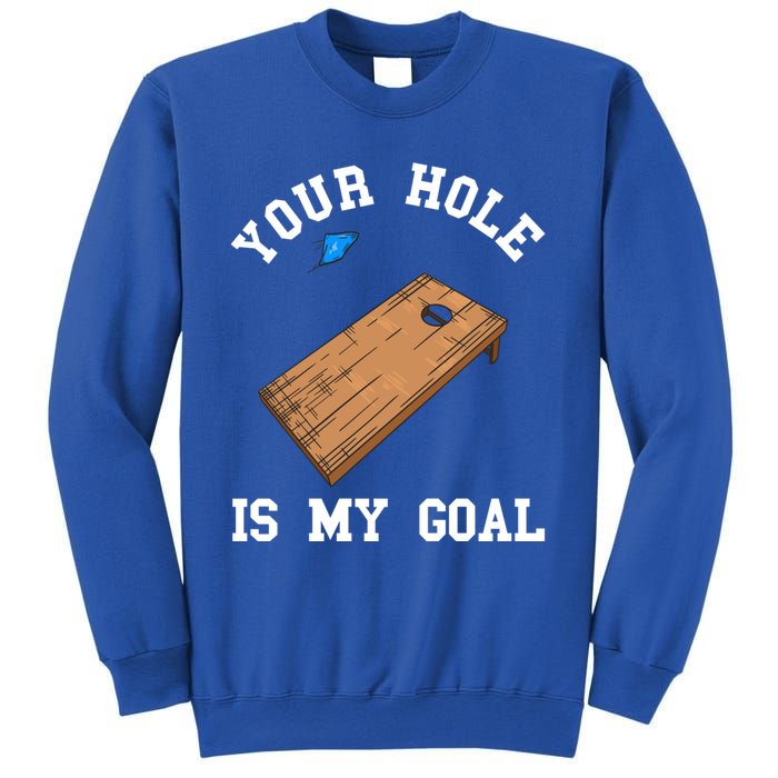 Your Hole Is My Goal Board Toss Game Lover Tossing Bag Gift Sweatshirt