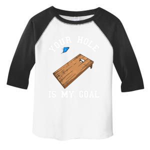 Your Hole Is My Goal Board Toss Game Lover Tossing Bag Gift Toddler Fine Jersey T-Shirt