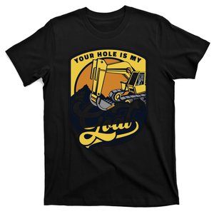 Your Hole Is My Goal Funny Excavator Operator T-Shirt