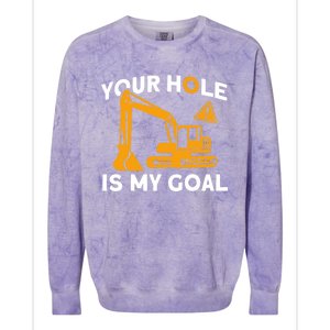 Your Hole Is My Goal Builder Contractor Meaningful Gift Colorblast Crewneck Sweatshirt